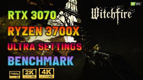 Witchfire Performance PC Ultra Settings RTX 3070 Ryzen 7 3700x