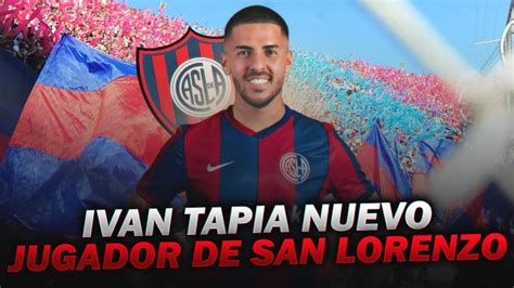 IVAN TAPIA ES NUEVO JUGADOR DE SAN LORENZO ¿EN QUÉ CONDICIONES LLEGÓ? ⋆ ...