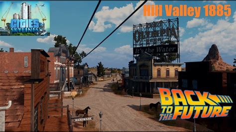 Back To The Future Hill Valley 1885 Recreated In Cities Skylines Youtube