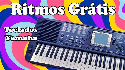 Ritmos Grátis teclados YAMAHA 2 Variações YouTube