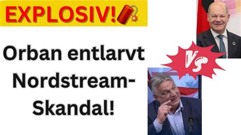 Viktor Orban rechnet mit Scholz ab Nordstream Skandal enthüllt YouTube