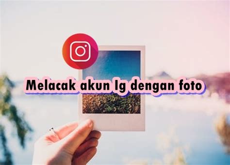 Cara Melacak Akun Ig Dengan Mudah Dan Akurat