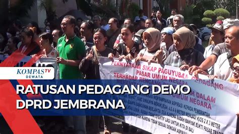 Ratusan Pedagang Demo Dprd Jembrana Youtube