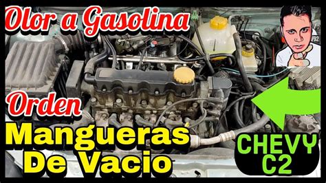 MANGUERAS DE VACIO CHEVY C2 OLOR A GASOLINA GASTO EXCESIVO DE GASOLINA