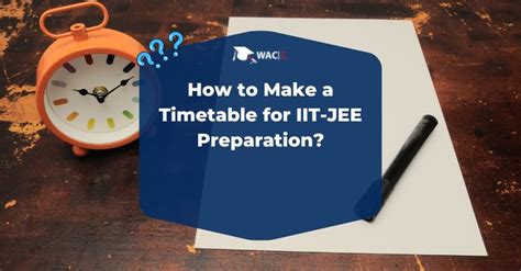 How To Create A Timetable For Iit Jee Preparation