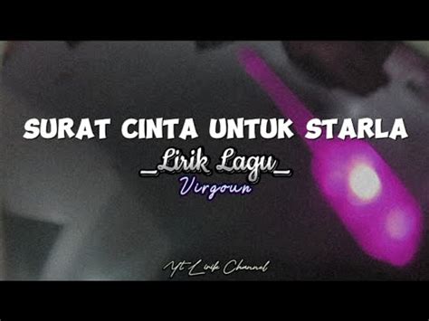 Surat Cinta Untuk Starla Virgoun Lirik Lagu Youtube Music