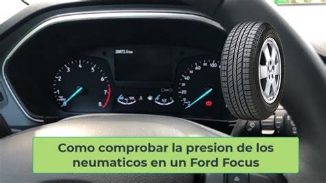 Como Comprobar La Presion De Los Neumaticos Ford Focus Youtube