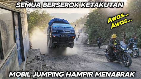 Semua Bersorak Ketakutan Mobil Jumping Hampir Menabrak Di Tanjakan