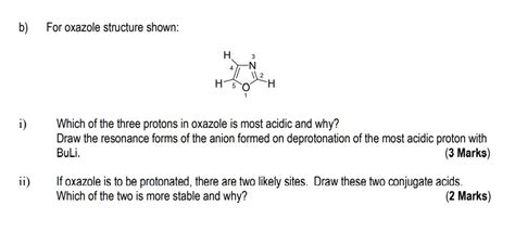 Solved Q For Oxazole Structure Shown Which Of The Three Protons In Oxazole Is Most Acidic And