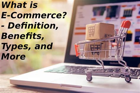 What Is E Commerce Definition Benefits Types And More 2022