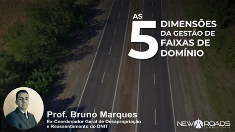 Minicurso New Roads As 5 Dimensões da Gestão de Faixas de Domínio