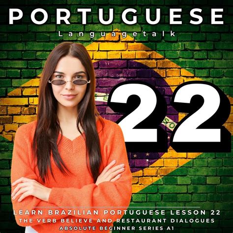 Learn Brazilian Portuguese Lesson The Verb Believe And Restaurant