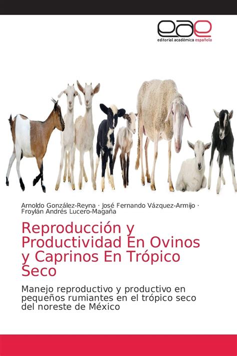 Buy Reproducción y Productividad En Ovinos y Caprinos En Trópico Seco