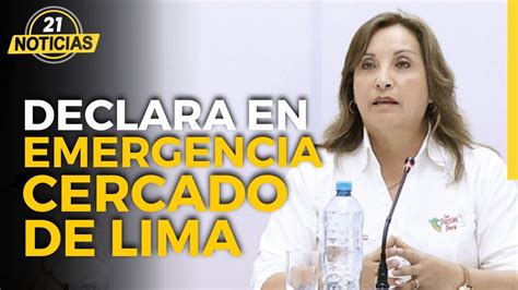 Dina Boluarte Anuncia Que El Cercado De Lima Ser Declarado En