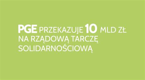 PGE z kampanią informacyjną na temat Rządowej Tarczy Solidarnościowej