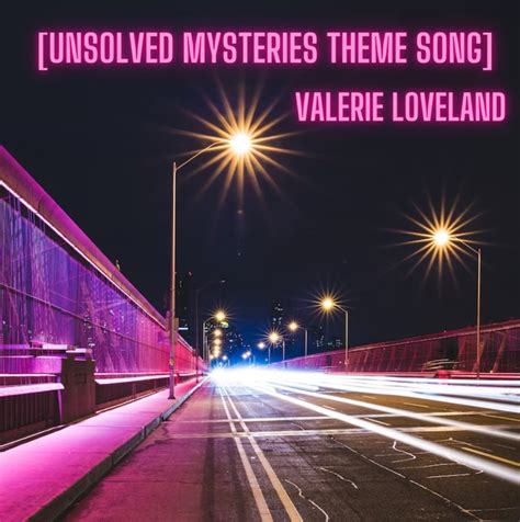 Valerie Loveland's [Unsolved Mysteries Theme Song]