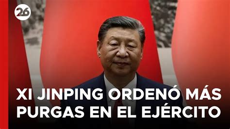 China Xi Jinping Ordenó Más Purgas En El Ejército Videos