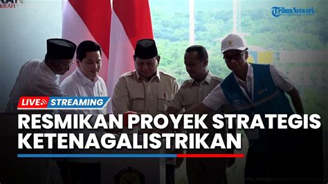 LIVE Presiden Prabowo Resmikan Proyek Strategis Ketenagalistrikan 18