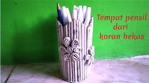 Membuat Tempat Pensil Dari Koran Bekas Youtube