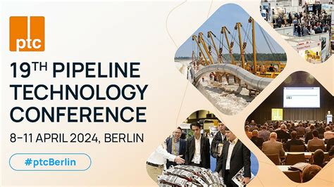 International 19th Pipeline Technology Conference 8 11 April 2024