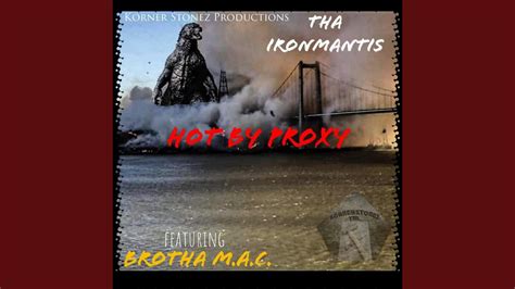 Hot By Proxy Feat Brutha Maintain Youtube