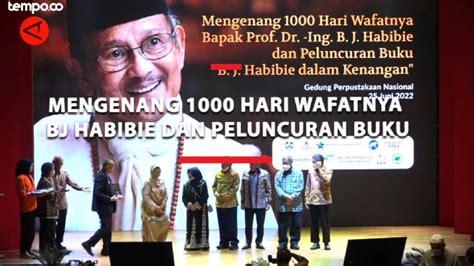 Mengenang 1000 Hari Wafatnya Bj Habibie Sosok Bapak Teknologi