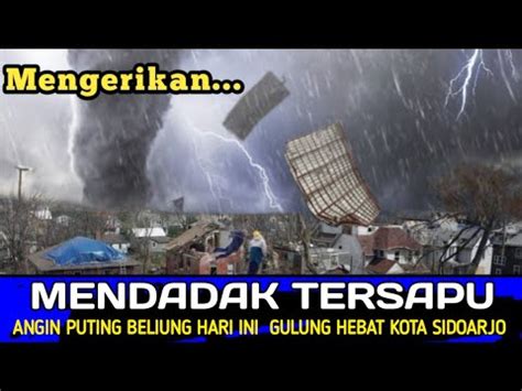 BENCANA ALAM HARI INI JATIM TERSAPUANGIN PUTING BELIUNG HARI INI