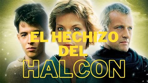 El Hechizo Del Halcon Ladyhawke Youtube