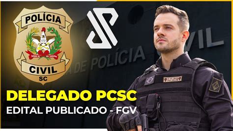 Concurso PC SC EDITAL PUBLICADO Para DELEGADO Banca FGV Prova