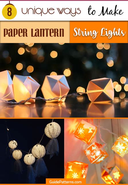 8 Unique Ways to Make Paper Lantern String Lights | Guide Patterns