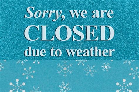 Sorry We Are Closed Due To Weather With Snowflakes Stock Photo Image