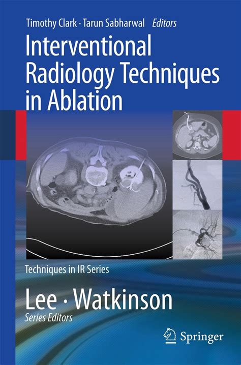 Interventional Radiology Techniques In Ablation Techniques In Interventional