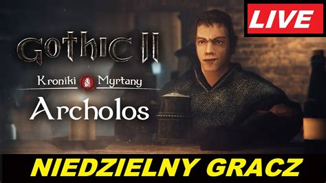 SPACER PO ARCHOLOS GOTHIC 2 KRONIKI MYRTANY ARCHOLOS YouTube