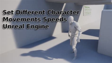 How To Set Different Character Movements Speeds In Unreal Engine UE