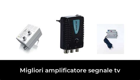 48 Migliori Amplificatore Segnale Tv Nel 2024 Secondo 232 Esperti