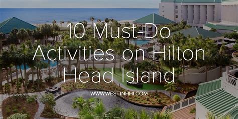 10 Must do activities for your trip to Hilton Head Island! The adventure starts here at The ...