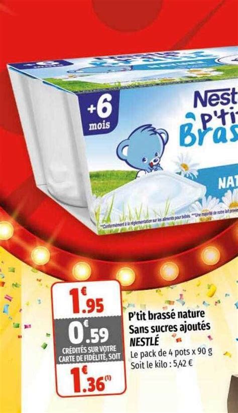 Promo P Tit Brass Nature Sans Sucres Ajout S Nestl Chez Coccinelle