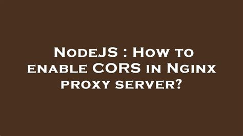 Nodejs How To Enable Cors In Nginx Proxy Server Youtube