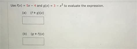 Solved Use F X 5x 4 ﻿and G X 3 X2 ﻿to Evaluate The