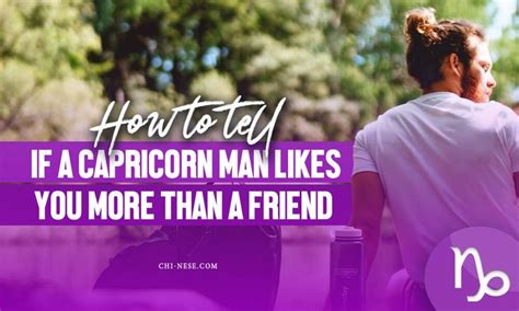 How To Tell If A Capricorn Man Likes You More Than A Friend Capricorn