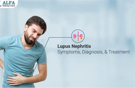 Lupus Nephritis: Symptoms, Diagnosis, and Treatment - Alfa Kidney Care