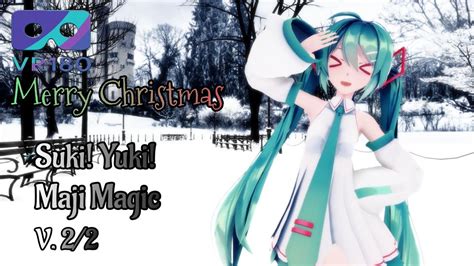 Motion Sickness Be Careful Mmd Vr Vr180 4k 好き！雪！本気マジック Suki