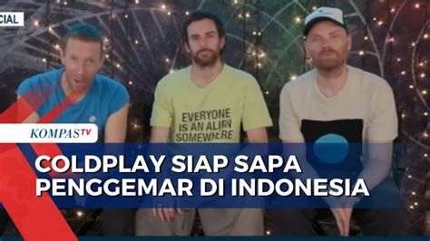 Gelar Konser Perdana Coldplay Siap Sapa Penggemar Di Indonesia Youtube