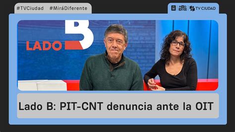 Lado B Pit Cnt Denunciar Ante La Oit Persecusi N Y Seguimiento A