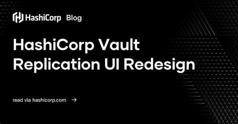 Hashicorp Vault Replication Ui Redesign