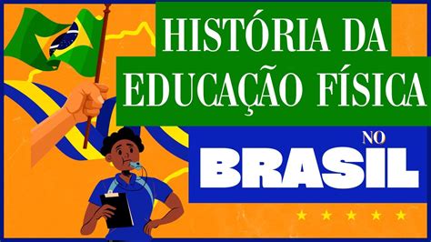 Hist Ria Da Educa O F Sica No Brasil Youtube