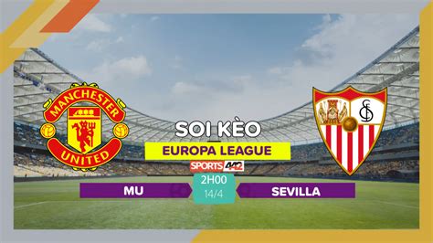 Soi Kèo Mu Vs Sevilla 2h00 Ngày 1442023