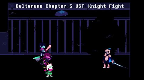 Deltarune Chapter Ust Knight Fight Youtube