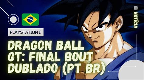 Dragon Ball Gt Final Bout Pt Br Playstation 1 Youtube