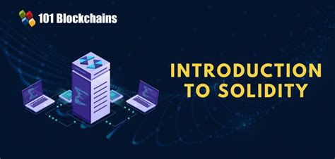 Solidity Tutorial A Detailed Introduction 101 Blockchains